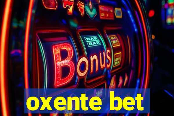 oxente bet